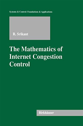 The Mathematics of Internet Congestion Control (Systems & Control: Foundations & Applications) von Birkhäuser